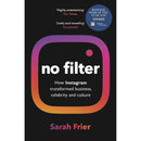 No Filter: The Inside Story of Instagram Winner of the FT Business Book of the Year Award