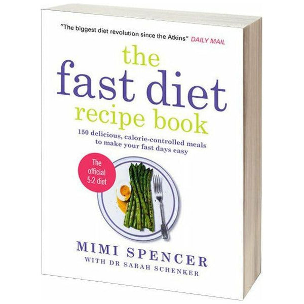 The Fast Diet Recipe Book - 150 Delicious, Calorie-controlled Meals to Make Your Fasting Days Easy