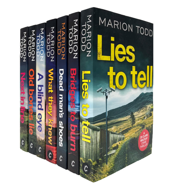 Detective Clare Mackay Series 7 Books Set by Marion Todd (Lies to Tell, Bridges to Burn, Dead Man's Shoes, What They Knew, A Blind Eye, Old Bones Lie, Next in Line)