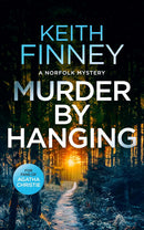 The Norfolk Mysteries 3 Books Collection Set by Keith Finney (Murder By Hanging, Dead... Again, A Yuletide Mystery) A Cozy British Murder Mystery Series