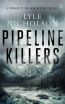 Bernadette Callahan Mysteries Series 3 Books Collection by Lyle Nicholson (Pipeline Killers, Caught In The Crossfire, Deadly Ancestors)