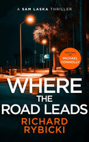 The Sam Laska Crime Thriller Series 3 Books Collection Set by Richard Rybicki (Where the Road Leads, Bottom Feeder Blues, The Green Line)