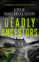 Bernadette Callahan Mysteries Series 3 Books Collection by Lyle Nicholson (Pipeline Killers, Caught In The Crossfire, Deadly Ancestors)