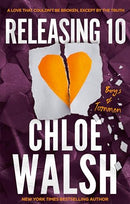 Releasing 10 by Chloe Walsh: Epic, emotional and addictive romance from the TikTok phenomenon! (The Boys of Tommen)