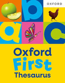 Oxford First Thesaurus: An illustrated thesaurus for children age 5+ (Oxford First Dictionaries)