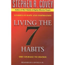 Living The 7 Habits: The Courage To Change by Stephen R Covey