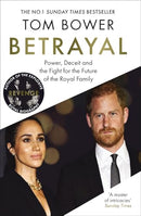 Betrayal: Power, Deceit and the Fight for the Future of the Royal Family - The Instant No.1 Sunday Times Bestseller
