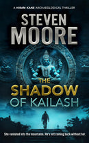 The Hiram Kane Archaeological Thriller Series by Steven Moore (The Feathered Serpent, The Samurai Code, Of Curses and Kings, The Shadow of Kailash)