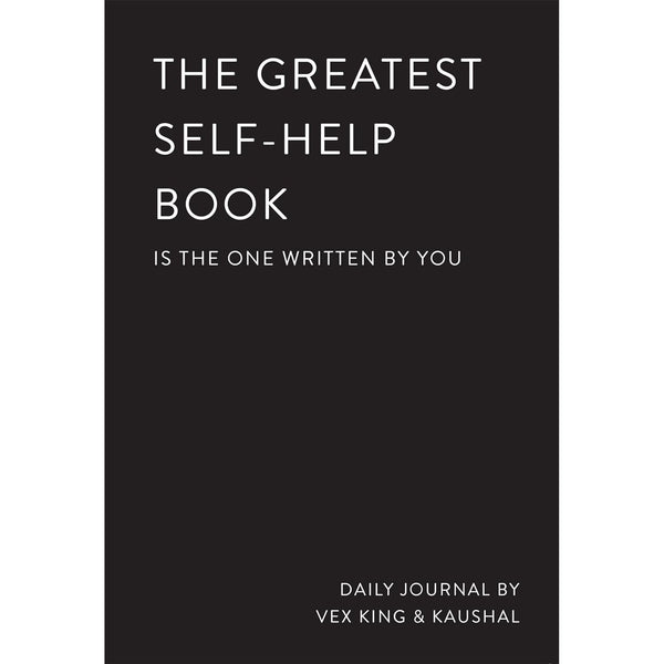 The Greatest Self-Help Book (is the one written by you) by Vex King: A Daily Journal for Gratitude, Happiness, Reflection and Self-Love [Paperback]
