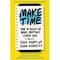 Make Time: How to focus on what matters every day by Jake Knapp, John Zeratsky