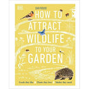 How to Attract Wildlife to Your Garden: Foods They Like, Plants They Love, Shelter They Need by Dan Rouse