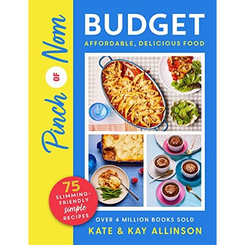 Pinch of Nom Budget: Affordable, Delicious Food By Kate Allinson, Kay Allinson