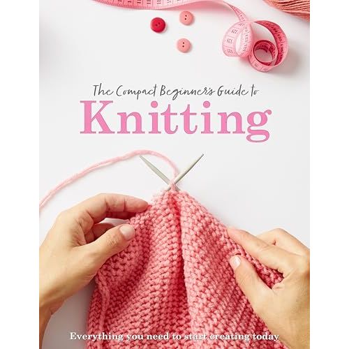 The Compact Beginner's Guide to Knitting (Compact Guides)
