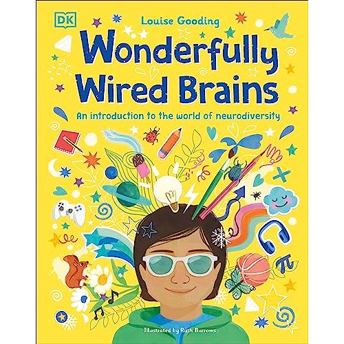 Wonderfully Wired Brains: An Introduction to the World of Neurodiversity by Louise Gooding
