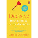 Decisive: How to Make Better Decisions by Chip & Dan Heath