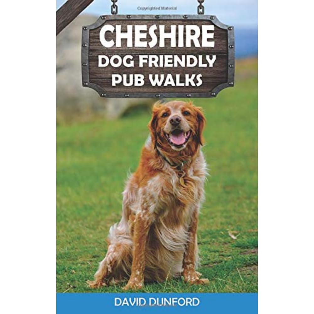 Cheshire Dog Friendly Pub Walks 20 Countryside Dog Walks and the Bes