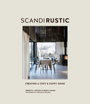 Scandi Rustic: Creating a cozy and happy home by Rebecca Lawson, Reena Simon