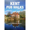Kent Pub Walks: 20 Circular Walking Routes and the Best Places to Stop