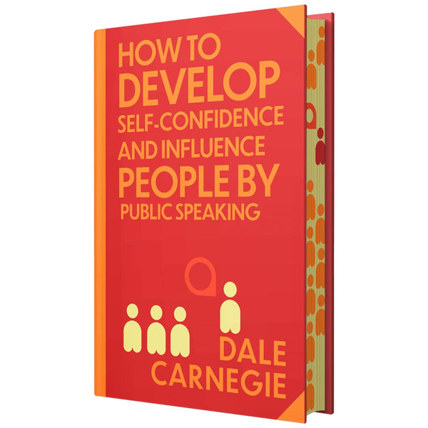 How to Develop Self-Confidence & Influence People: Wilco Classics Sprayed Edge Premium Hardback Edition