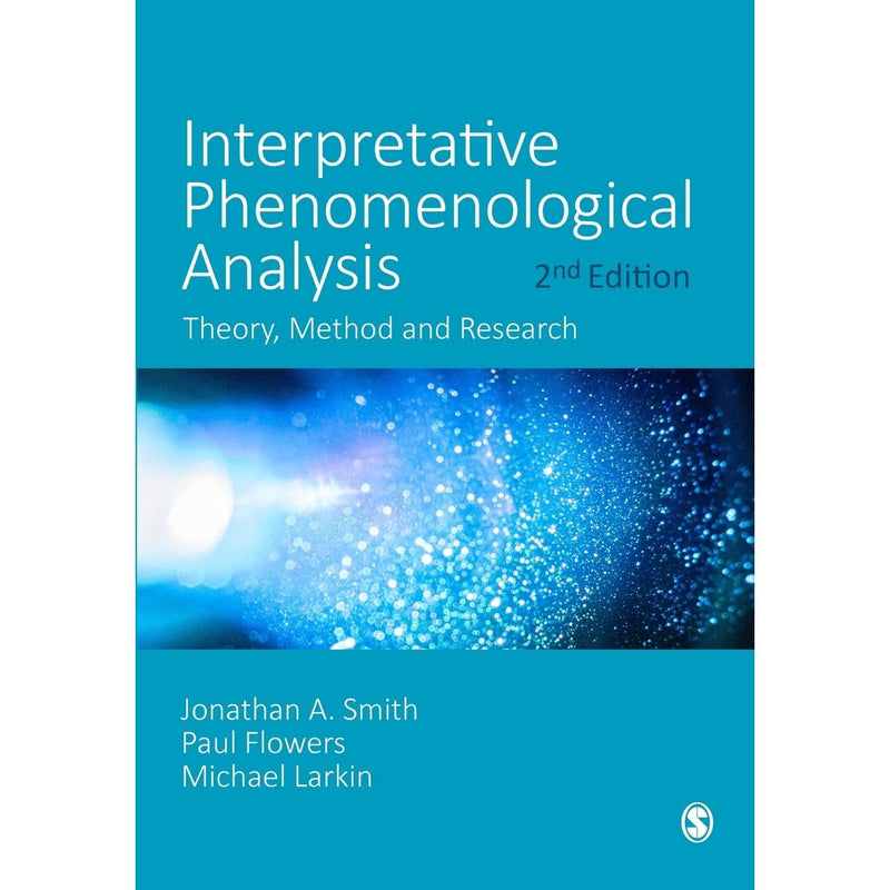 ["9781529753790", "analysis", "educational book", "educational books", "educational resources", "Educational Study Book", "Interpretative Phenomenological Analysis", "IPA", "IPA books", "Jonathan A. Smith", "Method", "Michael Larkin", "non fiction", "Non Fiction Book", "non fiction books", "Paul Flowers", "Phenomenological analysis", "Phenomenology", "Research", "research analysis", "Theory"]