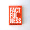 Factfulness: Ten Reasons We're Wrong About The World - And Why Things Are Better Than You Think