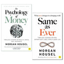 Same as Ever & The Psychology Of Money 2 Books Collection Set by Morgan Housel