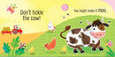 Don't Tickle the Cow! (Touchy-feely sound books) (DON'T TICKLE Touchy Feely Sound Books)