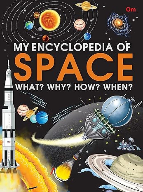 My Encyclopedia of Space What? Why? How? When?