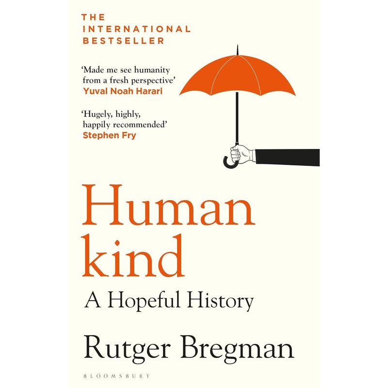 ["9781408898956", "a hopeful history", "bestselling author", "Bestselling Author Book", "bestselling book", "bestselling books", "bestselling single book", "bestselling single books", "human nature", "humankind", "humankind a hopeful history", "humankind book", "humankind collection", "humankind set", "international", "international bestseller", "positive", "Positive Psychology", "Rutger Bregman", "Rutger Bregman book", "Rutger Bregman humankind", "Rutger Bregman set"]