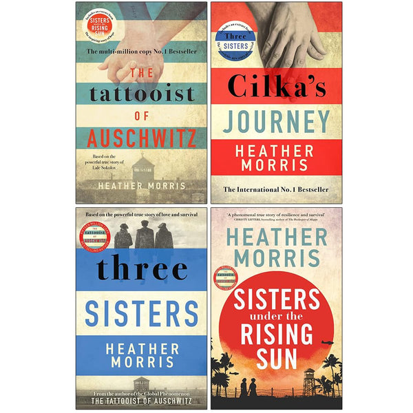 Heather Morris Collection 4 Books Set (The Tattooist of Auschwitz, Cilka's Journey, Three Sisters & [Hardcover] Sisters under the Rising Sun)