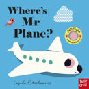 Where’s Mr Plane? Felt Flaps & Mirror Board Book for Babies & Toddlers by Ingela P Arrhenius