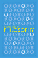 The Little Book of Philosophy (DK Big Ideas Series)