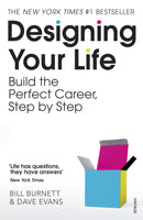Designing Your Life: Build the Perfect Career, Step by Step by Bill Burnett, Dave Evans - For Fans of Atomic Habits