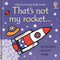 That's Not My Rocket... by Fiona Watt (Usborne Touchy-Feely Books)