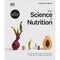The Science of Nutrition: Debunk the Diet Myths and Learn How to Eat Well for Health and Happiness