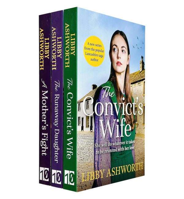 The Lancashire Girls Collection 3 Books Set By Libby Ashworth (The Convict's Wife, A Mother's Fight, The Runaway Daughter)