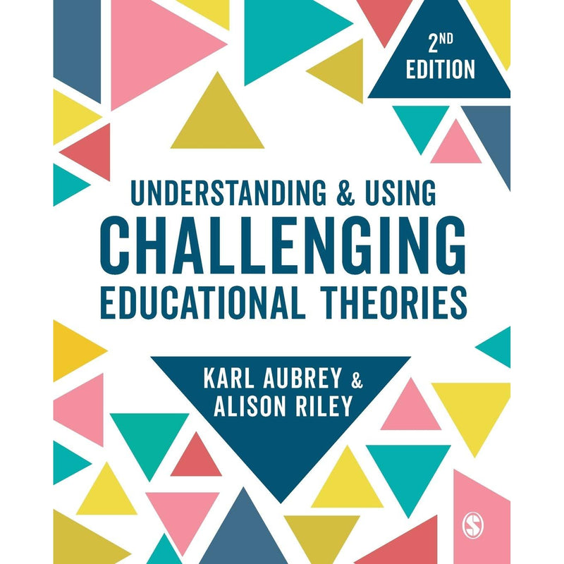 ["9781529703481", "Alison Riley", "Challenging Educational Theories", "Classroom Teaching", "educational book", "educational books", "educational resources", "Educational Study Book", "Educational Theories", "Karl Aubrey", "non fiction", "Non Fiction Book", "study resources", "teaching aids", "teaching resources", "Understanding and Using Educational Theories"]
