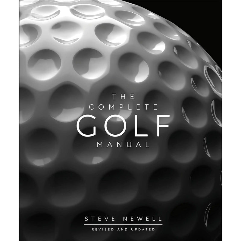 ["9780241393352", "dk", "dk books", "dk books set", "dk collection", "General Sports", "golf", "golf books", "golf manual", "learning to play golf", "Sports", "Sports and Hobbies", "Sports teams & clubs", "Steve Newell", "Steve Newell books", "Steve Newell collection", "Steve Newell series", "Steve Newell set", "the complete golf manual"]