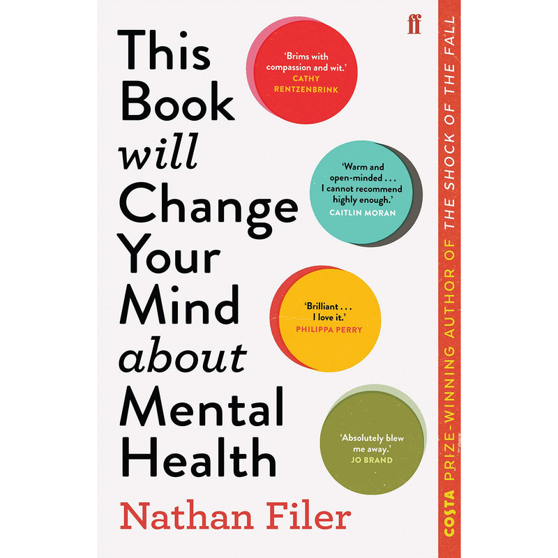 ["9780571345977", "better mental health", "Emotional Self Help", "heartland of psychology", "Mental health", "mental health books", "mental health problems", "mental health skills", "Mind", "mind body spirit books", "nathan filer", "nathan filer books", "nathan filer mental health", "nathan filer set", "Psychology", "Psychology Books", "self development", "self development books", "Self Help", "self help books", "This Book Will Change Your Mind About Mental Health"]