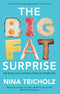 The Big Fat Surprise: why butter, meat, and cheese belong in a healthy diet by Nina Teicholz