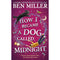 How I Became a Dog Called Midnight: A magical adventure from the bestselling author of The Day I Fell Into a Fairytale by Ben Miller