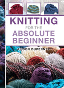 Knitting for the Absolute Beginner (Absolute Beginner Craft)