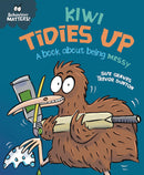 Kiwi Tidies Up – A Book About Being Messy (Behaviour Matters) by Sue Graves | Children’s Picture Book on Tidying, Good Habits & Responsibility