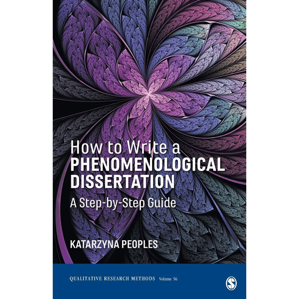 How to Write a Phenomenological Dissertation: A Step-by-Step Guide