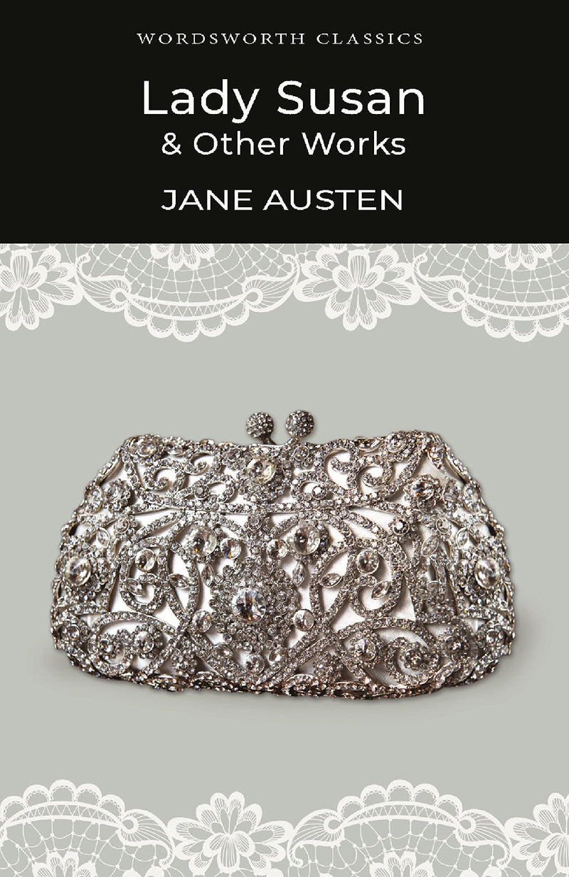 ["9781840226966", "annotated", "annotated literature", "children classic stories", "childrens classic set", "Classic books", "Classic fiction", "classic stories", "classics for children", "english literature", "fiction classics", "Jane Austen", "jane austen book collection", "jane austen books", "jane austen collection", "Lady Susan and Other Works", "Literature", "Literature Books", "literature fiction", "wordsworth", "Wordsworth Classics", "wordsworth editions"]