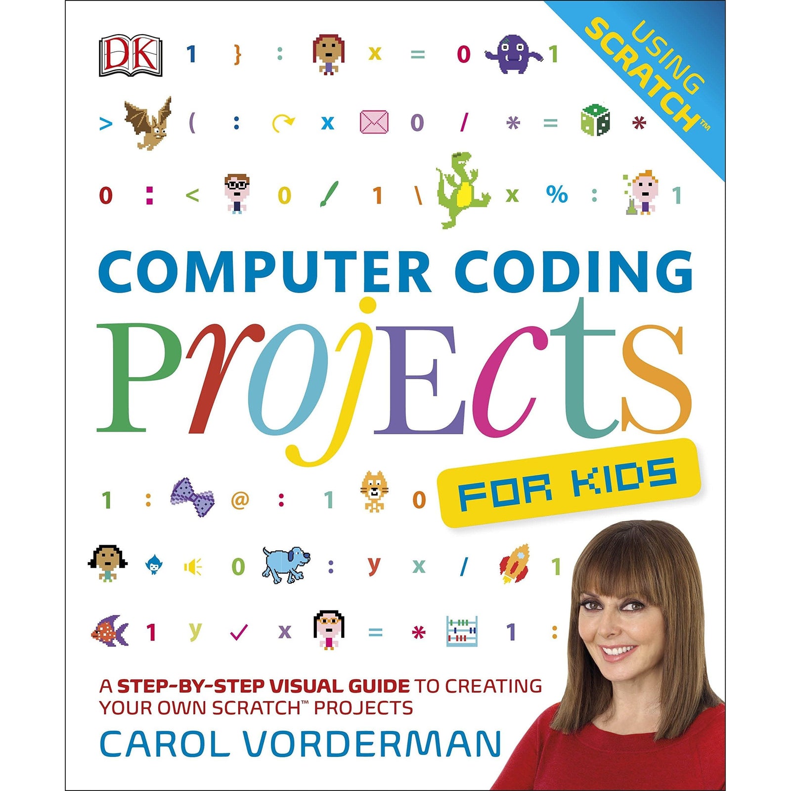 Computer Coding Projects For Kids: A Step-by-Step Visual Guide to Crea