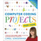 Computer Coding Projects For Kids: A Step-by-Step Visual Guide to Creating Your Own Scratch Projects