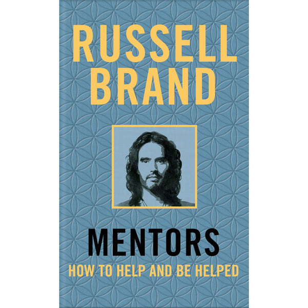 Mentors: How to Help and Be Helped by Russell Brand