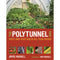 The Polytunnel Book: Fruit and Vegetables All Year Round