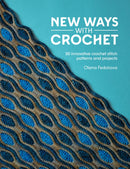 New Ways With Crochet: 50 innovative crochet stitch patterns and projects